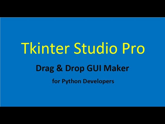 Make GUI in Python by "Tkinter Studio Pro" Fast and Easy
