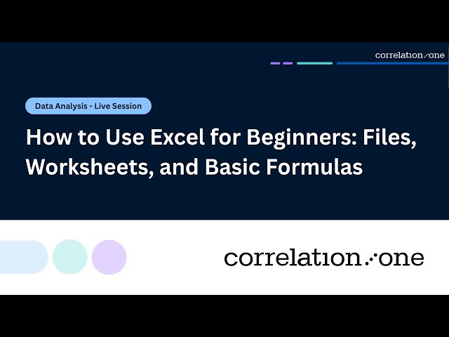 How to Use Excel for Beginners: Files, Worksheets, and Basic Formulas