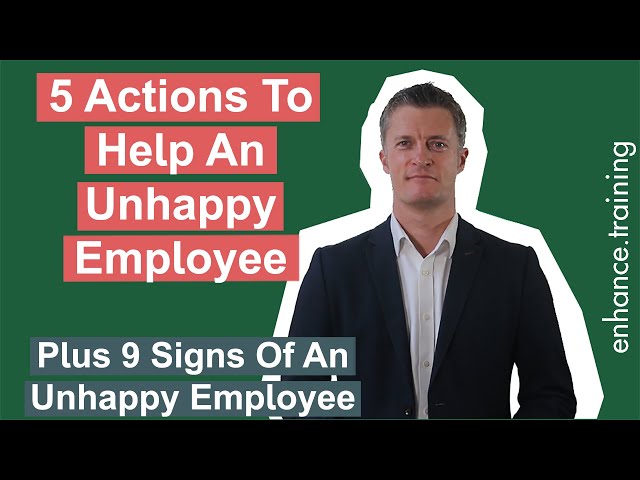 5 Actions to Help an Unhappy Employee