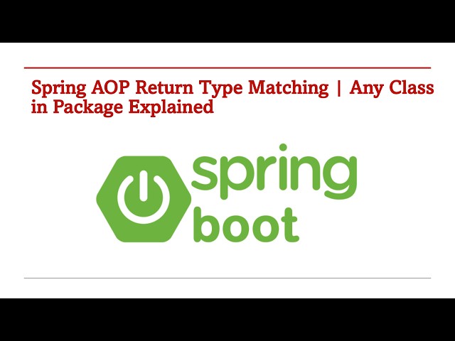 Spring AOP Return Type Matching | Any Class in Package Explained | Part 172.3