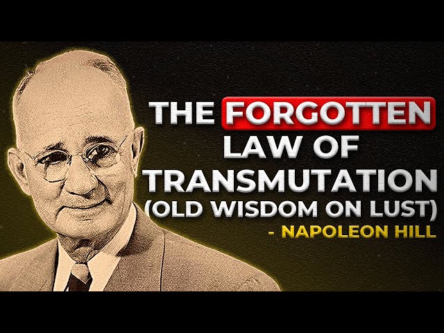 The Art of Transmuting “LUST” into Lasting Achievement | Napoleon Hill