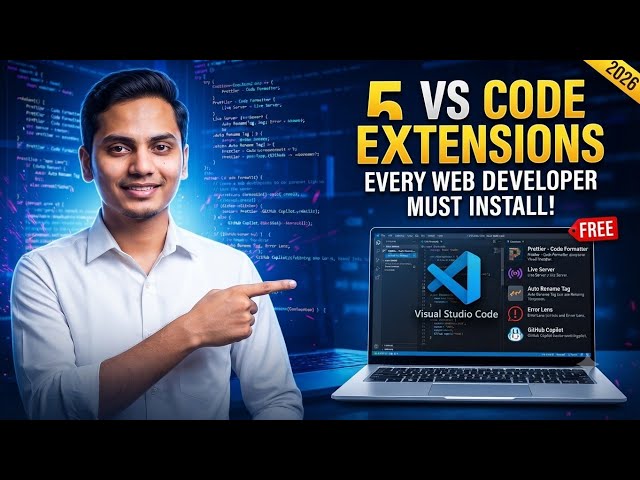 Top 5 VS Code Extensions Every Web Developer Must Install in 2026 | VS Code Tips for Beginners