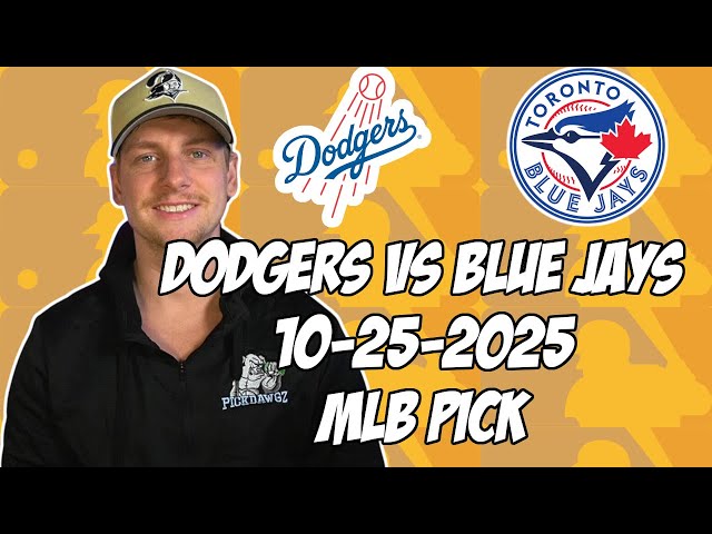 Los Angeles Dodgers vs Toronto Blue Jays 10/25/25 MLB World Series Pick & Prediction | MLB Tips