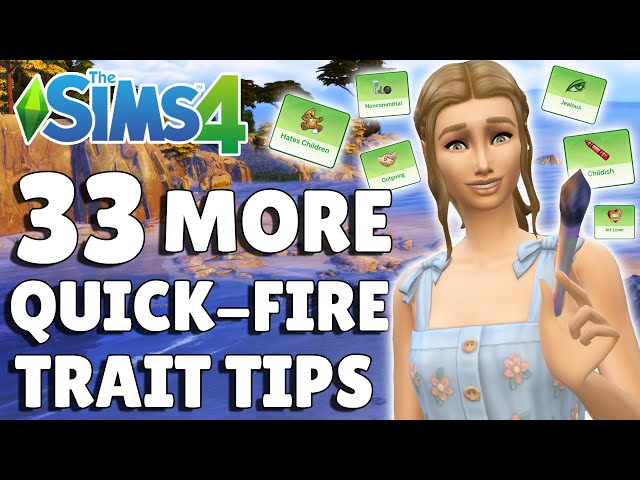 33 MORE Must Know Trait Tips And Features [Base Game] | The Sims 4 Guide