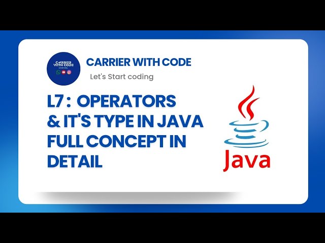 L7: Operators in Java ( Part - 1 ) | Types of Operators Explained with Examples | CWC