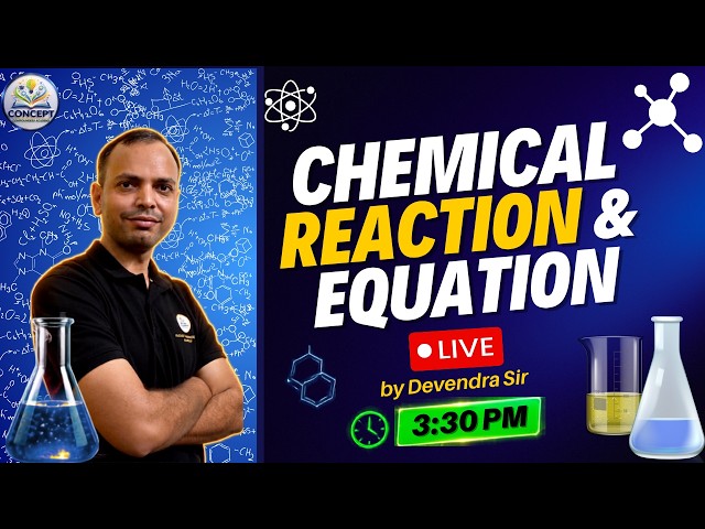 Class 10 CBSE Science Chapter 1|Chemical Reactions & Equations | Live Class- Devendra Sir | 3:30 PM