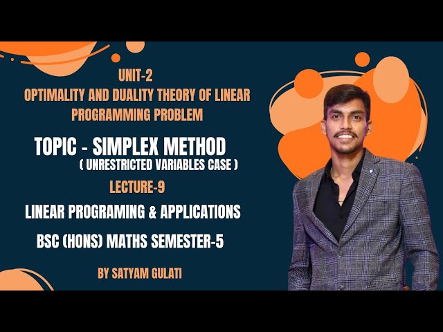 Unit 2: Optimality & Duality Theory | Simplex Method ( Unrestricted variables case ) | DSE-3 LPP DU