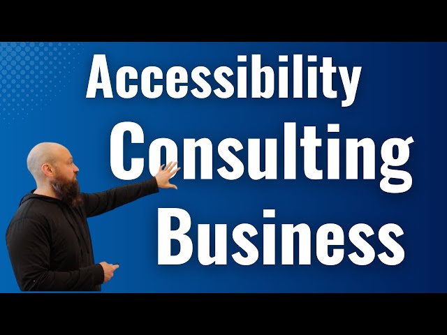 Cómo iniciar un negocio de consultoría en accesibilidad digital: 5 recomendaciones