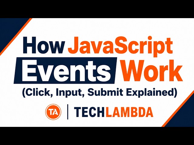 How JavaScript Events Work (Click, Input, Submit Explained)