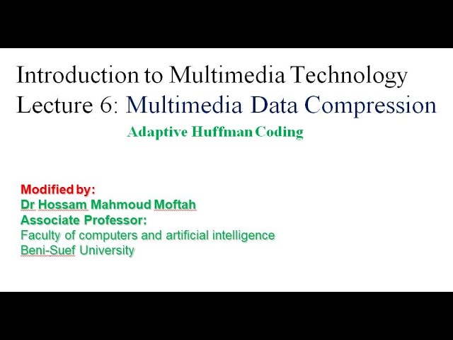 Lecture 6 Introduction to multimedia  -  Adaptive Huffman Coding Algorithm