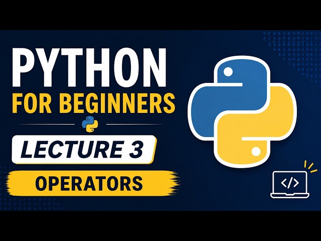 Python Operators | Complete Beginner Guide | Lecture 3