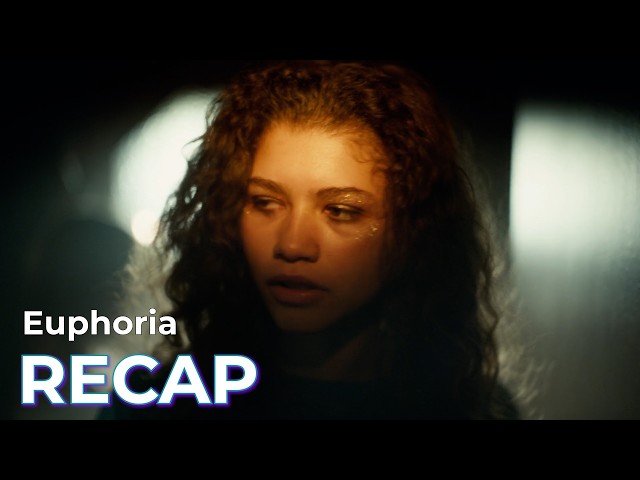 Euphoria RECAP before Season 3