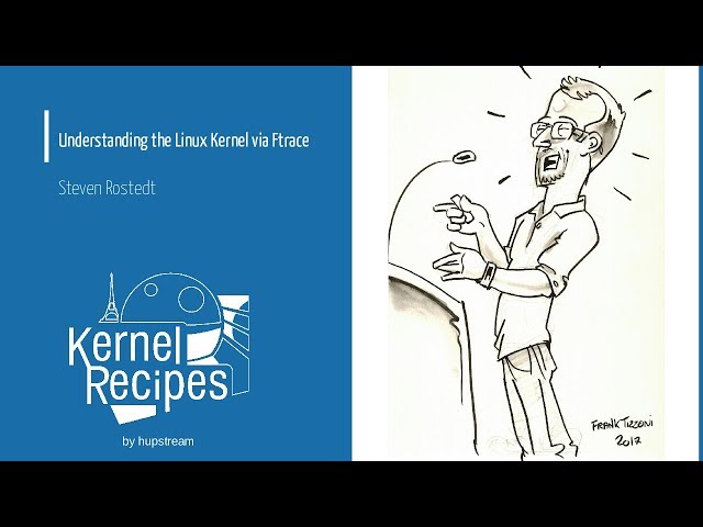 Kernel Recipes 2017 - Understanding the Linux Kernel via Ftrace - Steven Rostedt