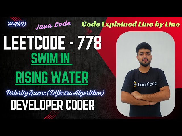 Swim in Rising Water | LeetCode 778 | Priority Queue | Dijkstra's | Java Code | Developer Coder