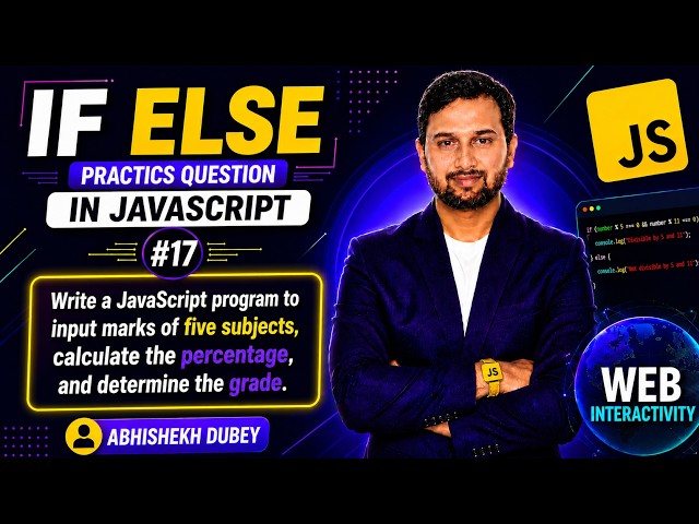Calculate Percentage and Grade in JavaScript | If Else Practice Question #17 | Abhishekh Dubey