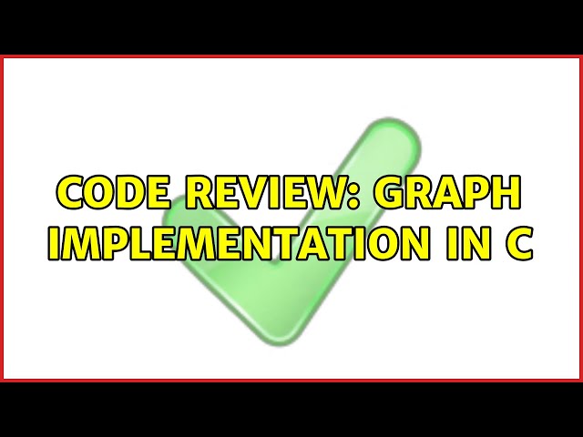Code Review: Graph implementation in C