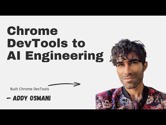 From Chrome DevTools to AI Engineering, with Addy Osmani