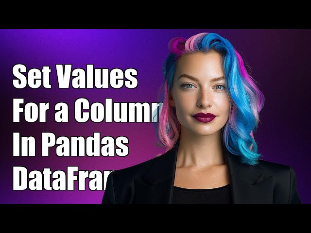 How to Set Values for an Entire Column in a Pandas DataFrame