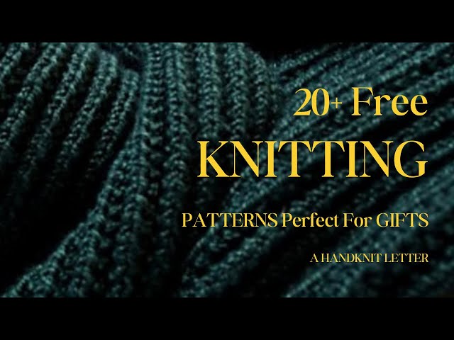 20+ Free Knitting Patterns That Are Perfect For Gifts!