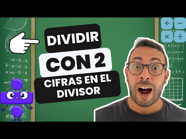 Aprende a dividir con dos cifras en el divisor.