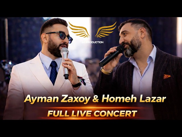 Ayman Zaxoy & Homeh Lazar – FULL LIVE CONCERT (2.5 HOURS)