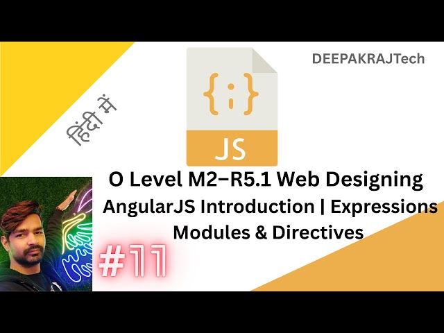 O Level M2–R5.1 Web Designing | AngularJS Introduction | Expressions | Modules | Directives