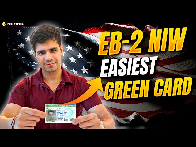 Complete EB2 NIW Self Sponsored Green Card Process Explained | Eligibility, Timelines, and Cost 🪪
