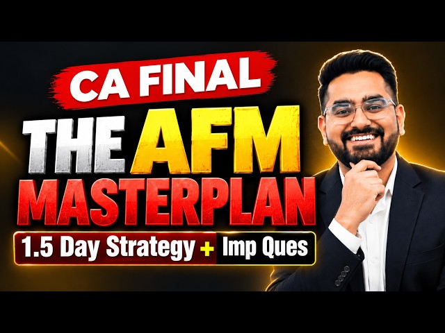 The Ultimate 1.5 Day Masterplan | CA Final AFM | Nov'26 | CA Nikhil Monga