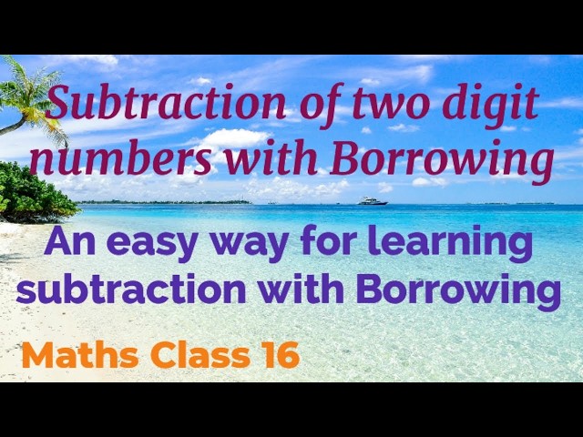 How To Learn Subtraction of Two-Digit Numbers With Borrowing