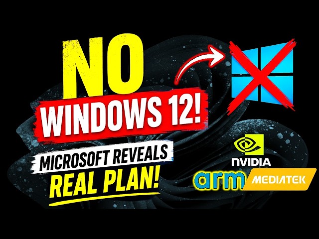 No Windows 12 in 2026! Here's What Microsoft Is Building Instead