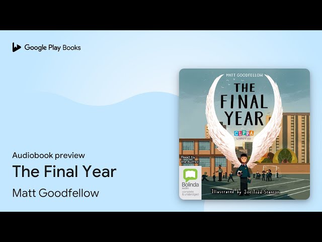 The Final Year by Matt Goodfellow · Audiobook preview