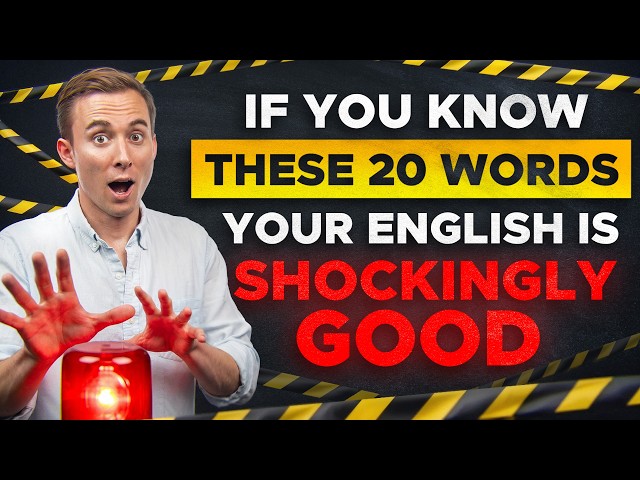 If You Know These 20 Words, Your English is SHOCKINGLY Good