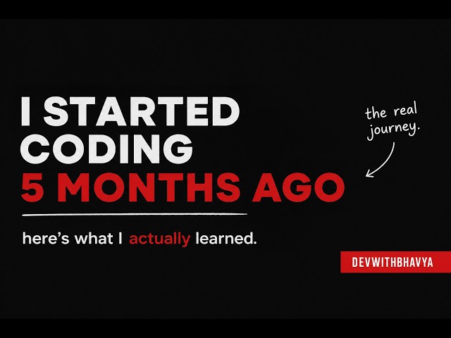I Started Coding 5 Months Ago… Here’s How I Actually Learned