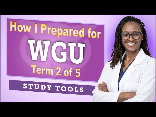 How I Prepared for WGU Term 2 of 5 | Study Tools I’m Using