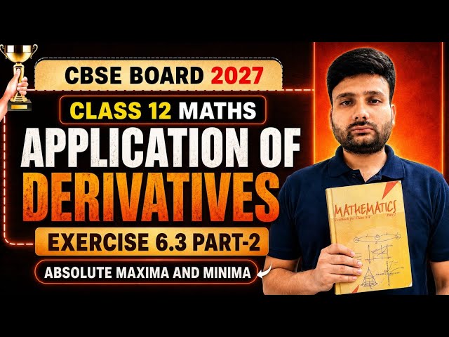 Application of Derivatives Exercise 6.3 Complete Solution | One Shot Revision | CBSE Class 12 Maths🔥