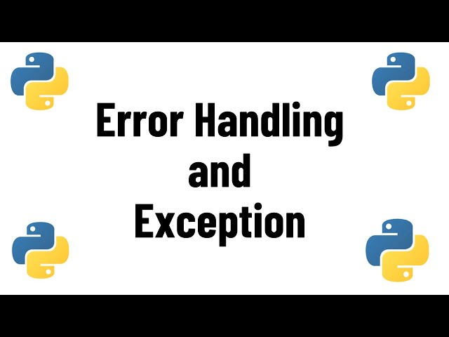 Error Handling and Exception in Python