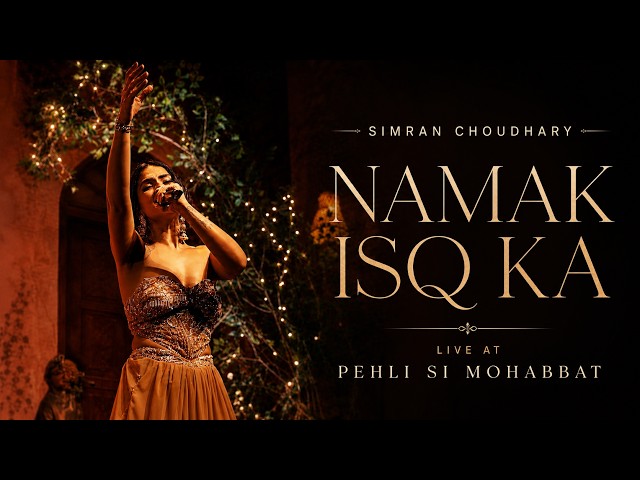 Simran Choudhary - Namak Isq Ka (Live at Pehli Si Mohabbat)