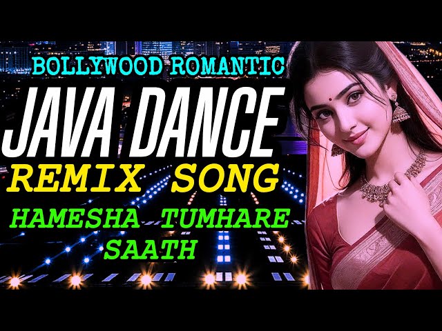 Hamesha Tumhare Saath//Bollywood Romantic//Java Dance Remix 2026//DJ remix song 