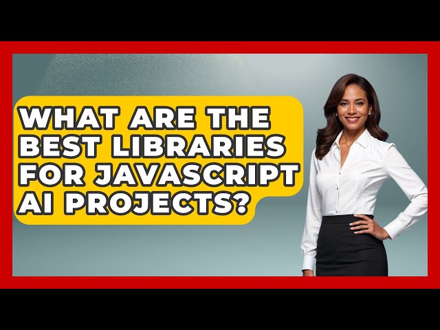 What Are the Best Libraries for JavaScript AI Projects? - Learning To Code With AI