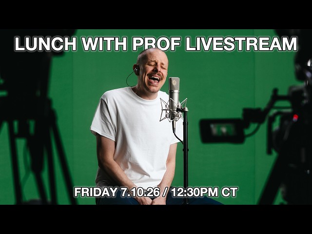 Lunch with PROF Livestream - Friday, July 10th, 2026