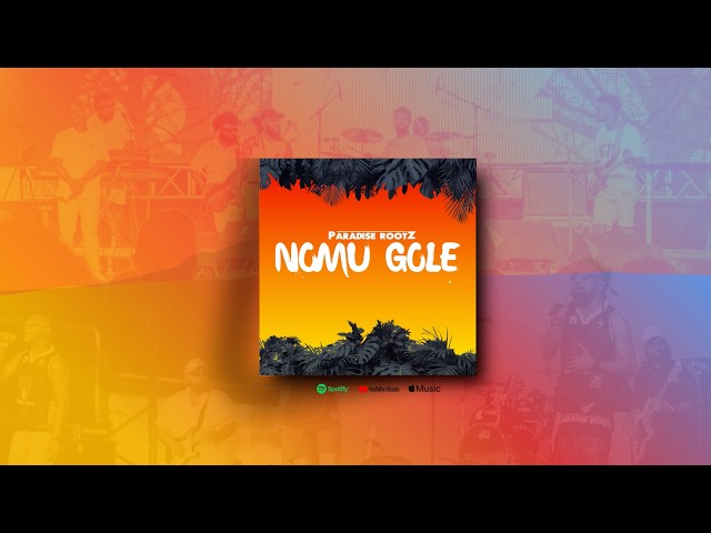 Paradise Rootz - Nomu Gole (Audio)