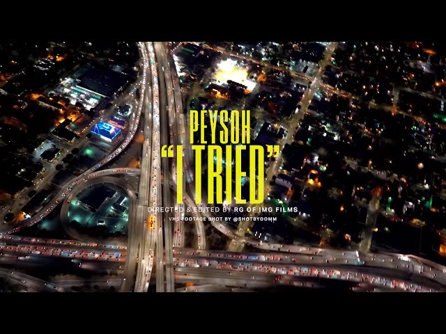Peysoh - i tried (Official Video)