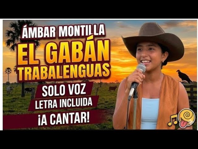 Ámbar Montilla - El Gabán Trabalenguas (Letra / Lyrics) | Música Llanera Solo Voz