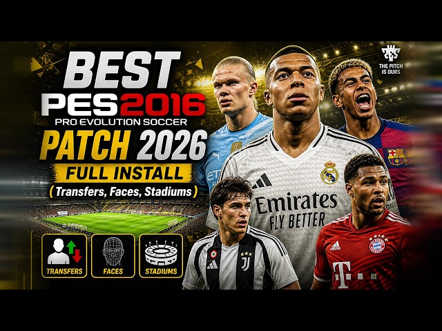 BEST PES 2016 PATCH 2026 🔥 Full Install (Transfers, Faces, Stadiums)