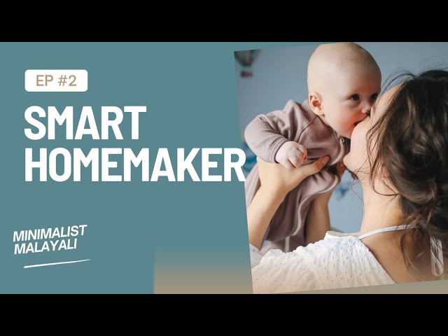 How to be a smart homemaker - tips for housewives #workingmoms #malayalam @minimalistmalayali