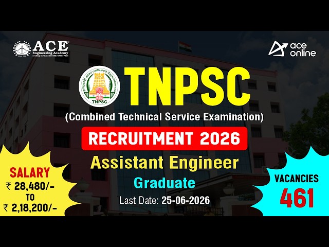 TNPSC Recruitment 2026 | 460+ Assistant Engineer Vacancies | Last Date: 25-06-2026 | ACE Online