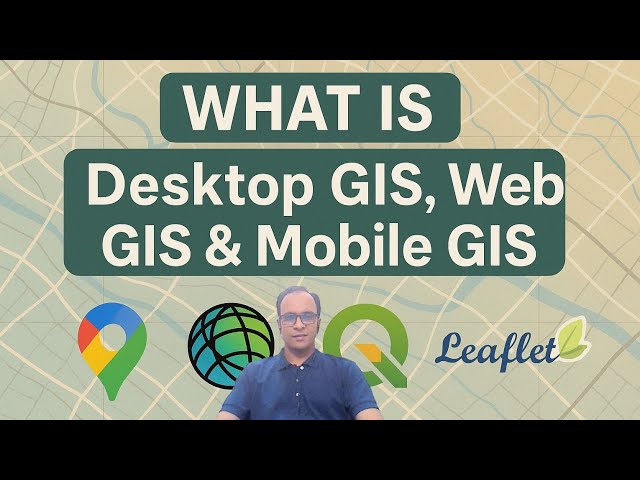 What is Desktop GIS, Web GIS, and Mobile GIS? | Explained Simply for Beginners
