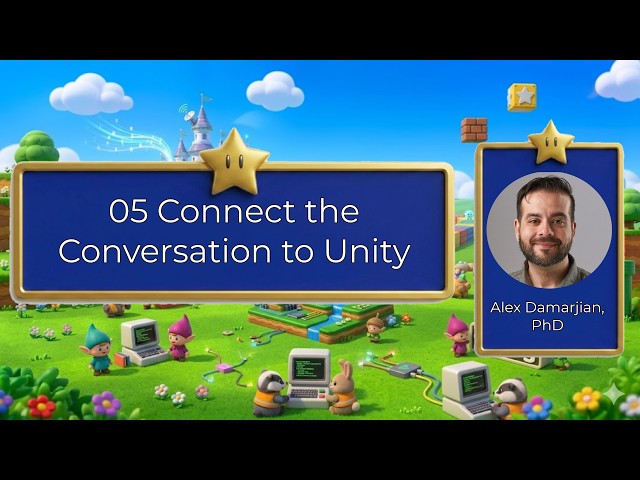 05 Connect the Conversation to Unity