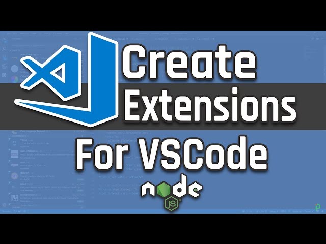 Create Extensions for Visual Studio Code (VSCode)