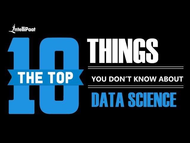 10 Things You Don't Know About Data Science | Data Science Course | Intellipaat